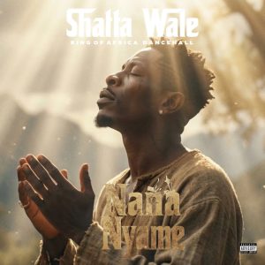 Shatta Wale – Nana Nyame