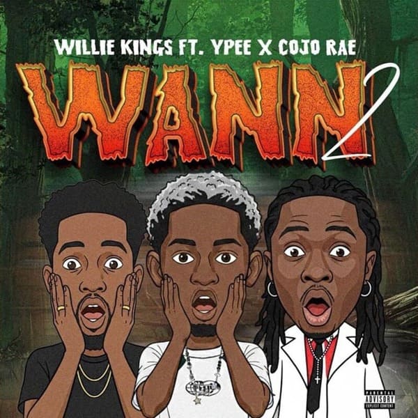 Willie Kings – Wann (Remix) Ft. Ypee &Amp; Cojo Rae