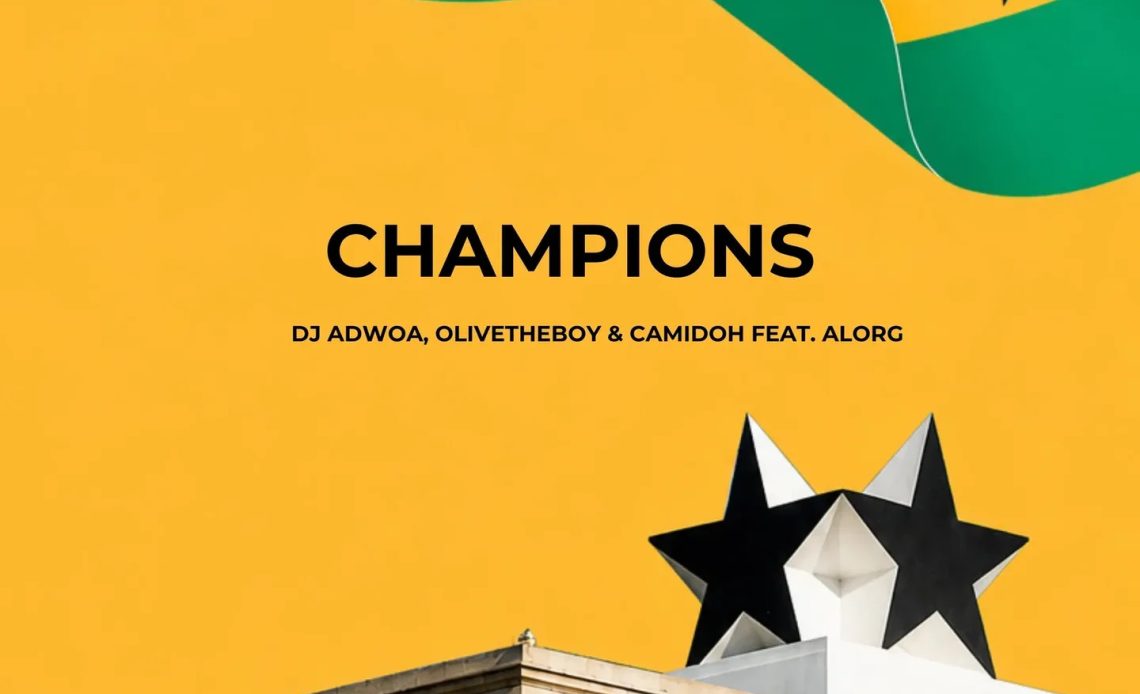 Dj Adwoa – Champions Ft Olivetheboy, Camidoh &Amp; Alorg