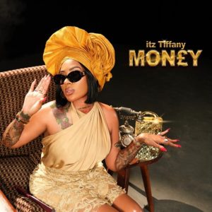 Itz Tiffany – Money 2 Itz Tiffany – Money