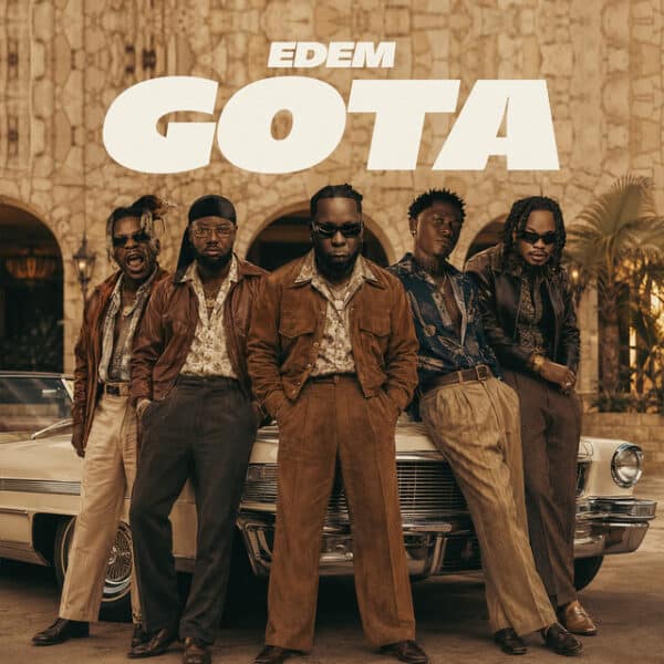 Edem – Gota Ft. Chief One, Morgan Nero &Amp; Kpese Boii