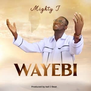 Mighty J - Wayebi 2 Mighty J - Wayebi