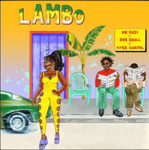 Mr Eazi – Lambo Ft Vybz Kartel &Amp; Dre Skull 2 Mr Eazi – Lambo Ft Vybz Kartel &Amp; Dre Skull