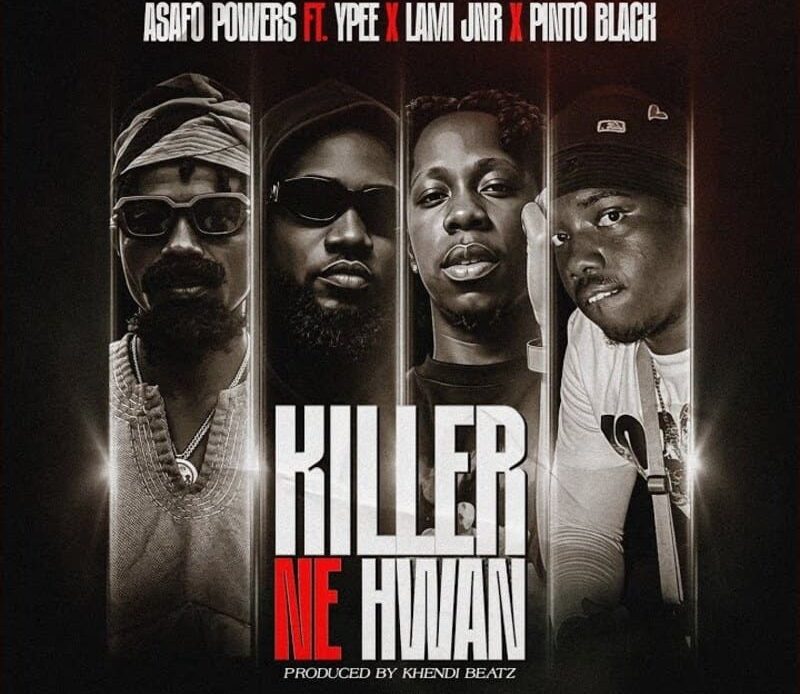 Asafo Powers – Killer Ne Hwan Ft. Ypee, Lami Jnr &Amp; Pinto Black