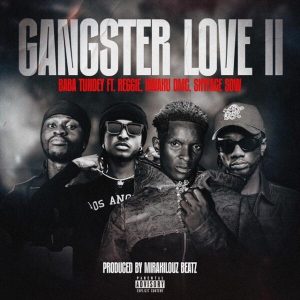 Baba Tundey – Gangster Love Ii Ft. Reggie, Kwaku Dmc &Amp; Skyface Sdw 2 Baba Tundey – Gangster Love Ii Ft. Reggie, Kwaku Dmc &Amp; Skyface Sdw