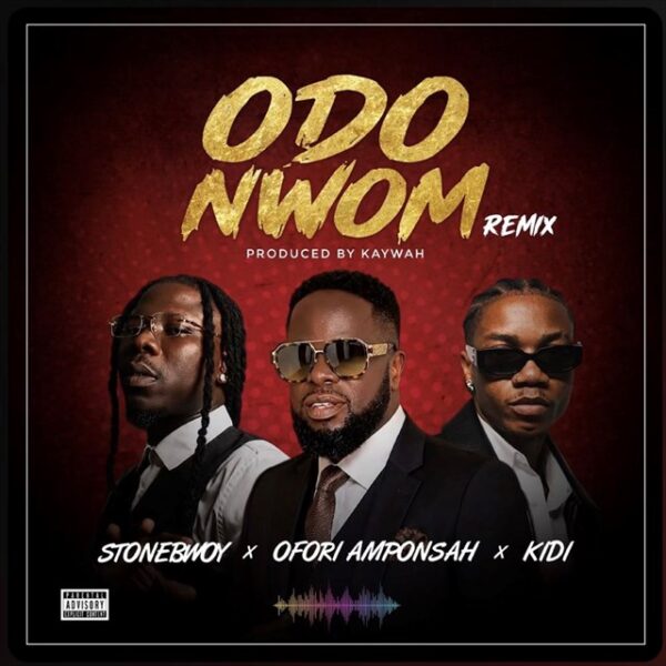 Ofori Amponsah – Odo Ndwom (Remix) Ft. Stonebwoy &Amp; Kidi