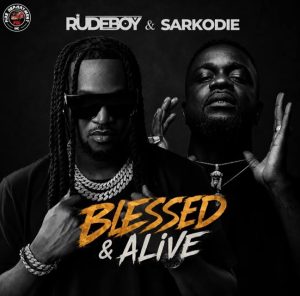 Rudeboy – Blessed &Amp; Alive Ft. Sarkodie 2 Rudeboy – Blessed &Amp; Alive Ft. Sarkodie