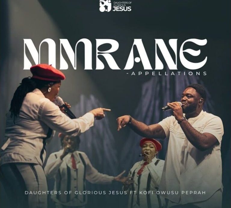 Daughters Of Glorious Jesus – Mmrane Ft. Kofi Owusu Peprah