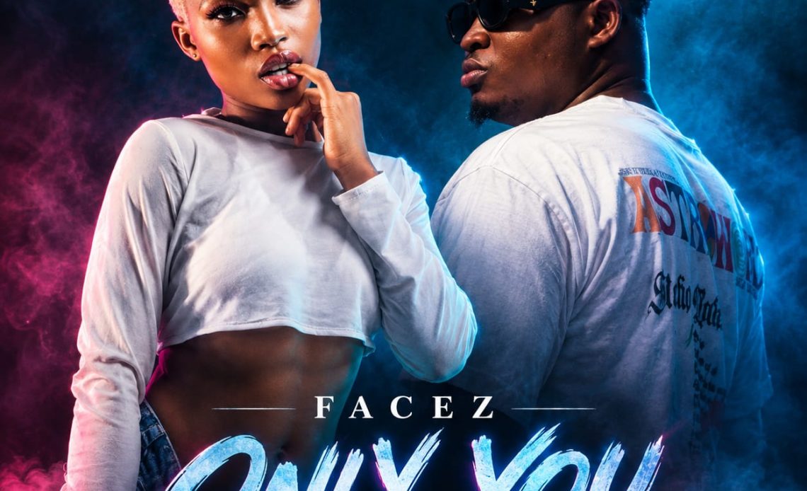 Facez - Only You (Prod By Skitobeatz)