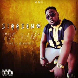 bigg-bone-too-bad-prod-by-fabdidit