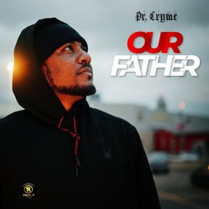Dr Cryme – Our Father