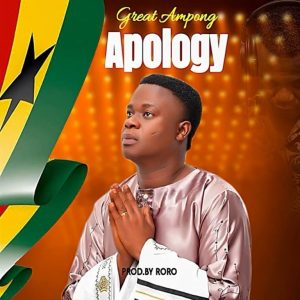 Great Ampong – Apology 2 Great Ampong – Apology