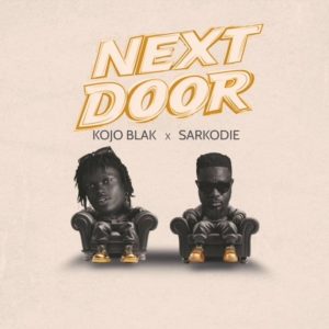 Kojo Blak – Next Door Ft. Sarkodie
