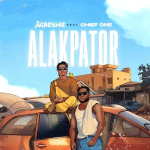 Agbeshie – Alakpator Ft. Chief One