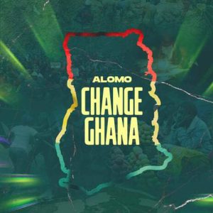 Alomo - Change Ghana 1 Alomo - Change Ghana
