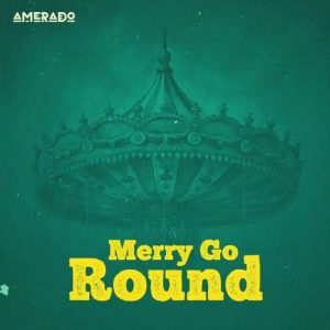 Amerado – Merry Go Round