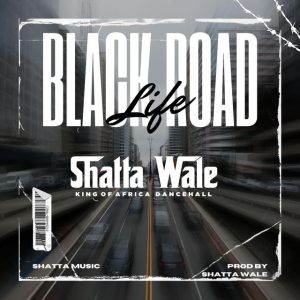 Shatta Wale – Black Road