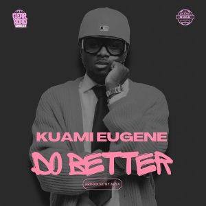 Kuami Eugene – Do Better