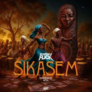 Kweku Flick – Sikasem