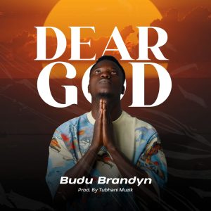 Budu Brandyn - Dear God (Prod. By TubhaniMuzik)