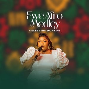 Celestine Donkor – Ewe Afro Medley 1 Celestine Donkor – Ewe Afro Medley