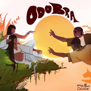 Kofi Mole – Odo Bra Ft Oxlade 3 Kofi Mole – Odo Bra Ft Oxlade