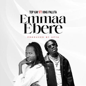 Nana Top Kay – Emmaa Ebere ft. King Paluta