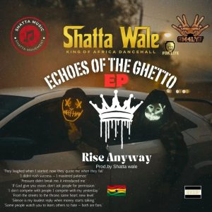Shatta Wale – Rise Anyway