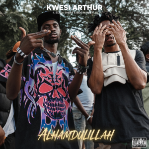 Kwesi Arthur – Alhamdulillah Ft Black Sherif & Bigg Homie Flee